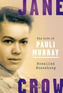 Cover of Jane Crow: The Life of Pauli Murray