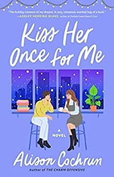 Cover of Kiss Her Once for Me A Novel