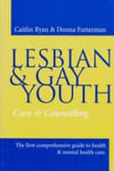 Cover of Lesbian & Gay Youth: Care and Counseling