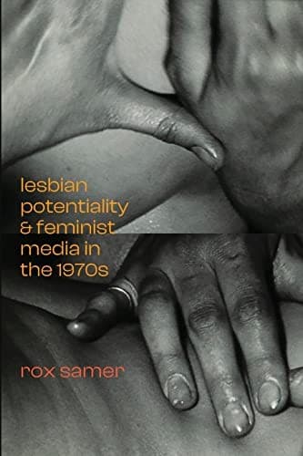 Cover of Lesbian Potentiality and Feminist Media in The 1970s