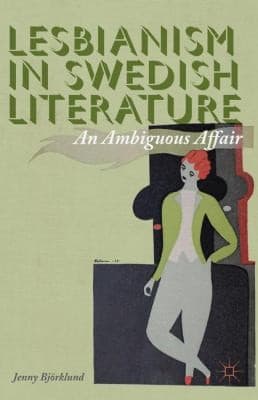 Cover of Lesbianism In Swedish Literature An Ambiguous Affair