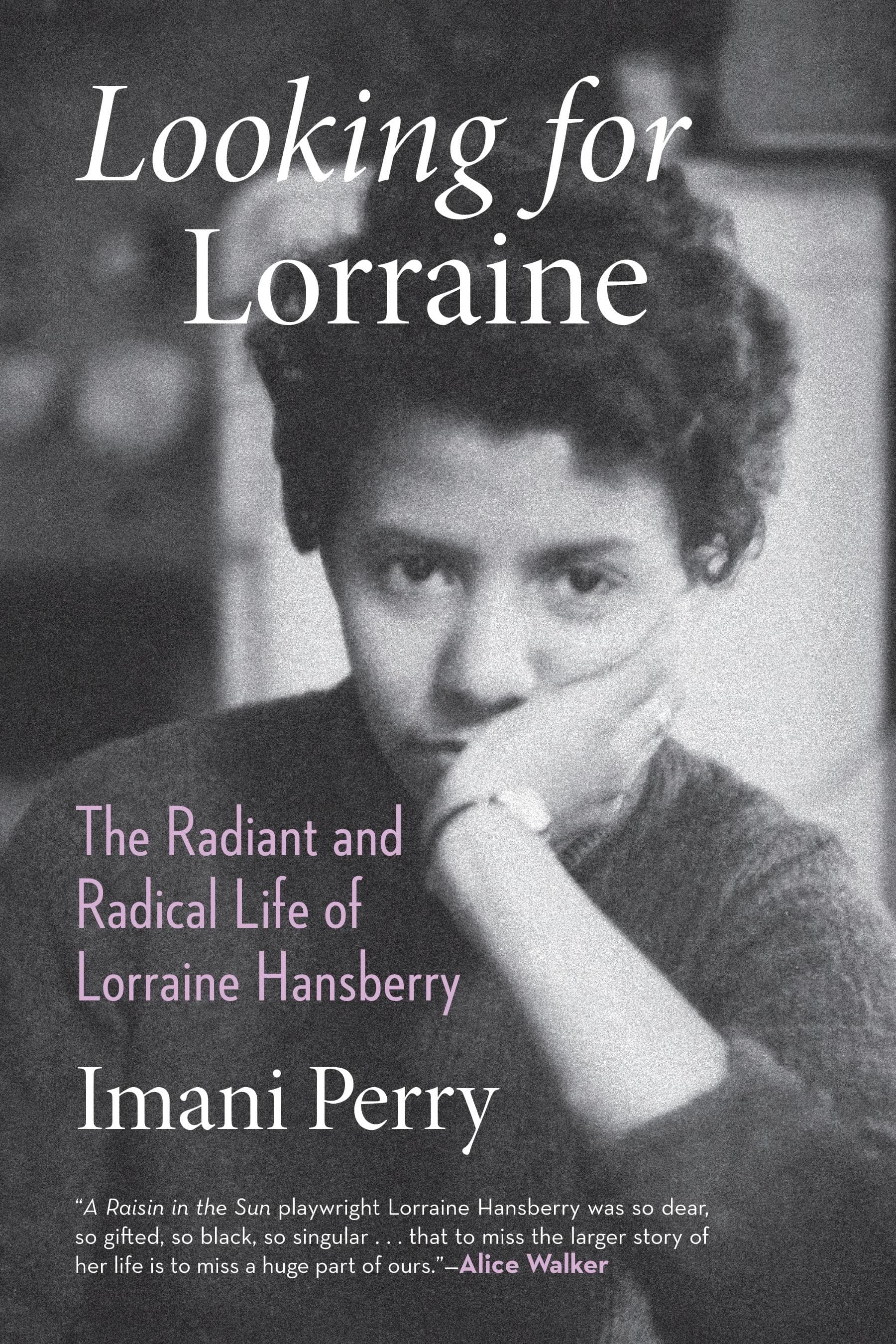 Cover of Looking for Lorraine: The Radiant and Radical Life of Lorraine Hansberry