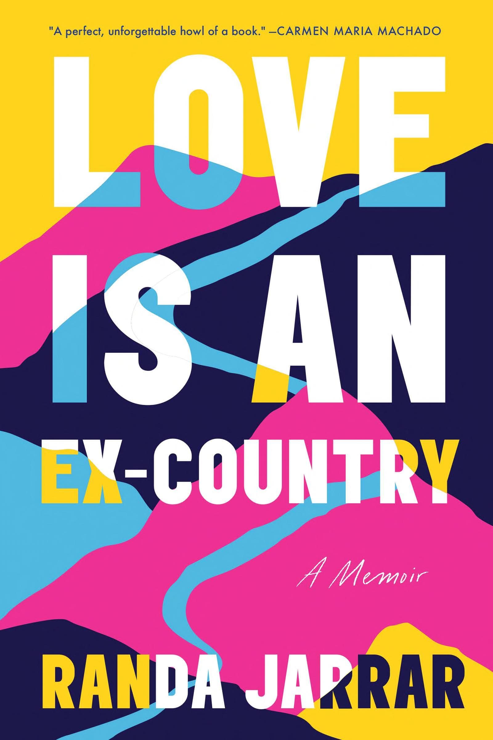 Cover of Love is an Ex-Country: A Memoir