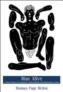 Cover of Man Alive: A True Story of Violence, Forgiveness, and Becoming a Man