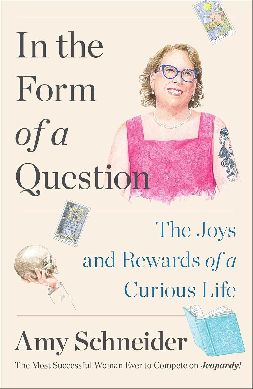 Cover of In the Form of a Question: The Joys and Rewards of a Curious Life