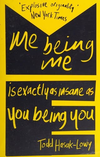 Cover of Me being me is exactly as insane as you being you