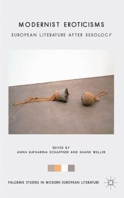 Cover of Modernist Eroticisms European Literature After Sexology