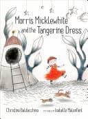 Cover of Morris Micklewhite and the Tangerine Dress
