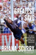 Cover of My Greatest Save: The Brave, Barrier-Breaking Journey of a World Champion Goalkeeper