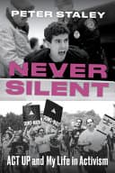 Cover of Never Silent: ACT UP and My Life in Activism