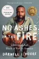 Cover of No Ashes in the Fire: Coming of Age Black & Free in America