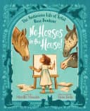 Cover of No Horses in the House!: The Audacious Life of Artist Rosa Bonheur