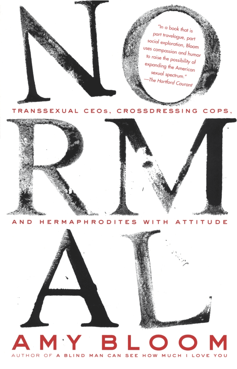 Cover of Normal: Transsexual CEOs, Crossdressing Cops, and Hermaphrodites With Attitude