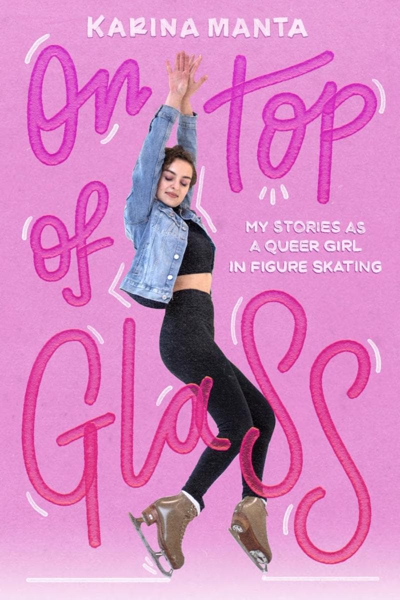 Cover of On Top of Glass: My Stories as a Queer Girl in Figure Skating