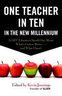 Cover of One Teacher in Ten in the New Millennium: LGBT Educators Speak Out About What's Gotten Better ... and What Hasn't