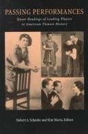 Cover of Passing Performances: Queer Readings of Leading Players in American Theater History (Triangulations: Lesbian/Gay/Queer Theater/Drama/Performance)