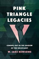 Cover of Pink Triangle Legacies: Coming Out in the Shadow of the Holocaust