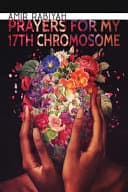 Cover of Prayers for My 17th Chromosome