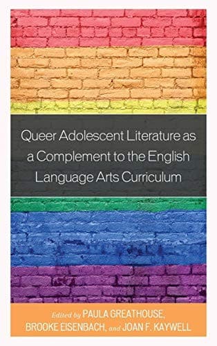 Cover of Queer Adolescent Literature As a Complement to the English Language Arts Curriculum