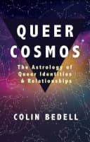 Cover of Queer Cosmos: The Astrology of Queer Identities & Relationships