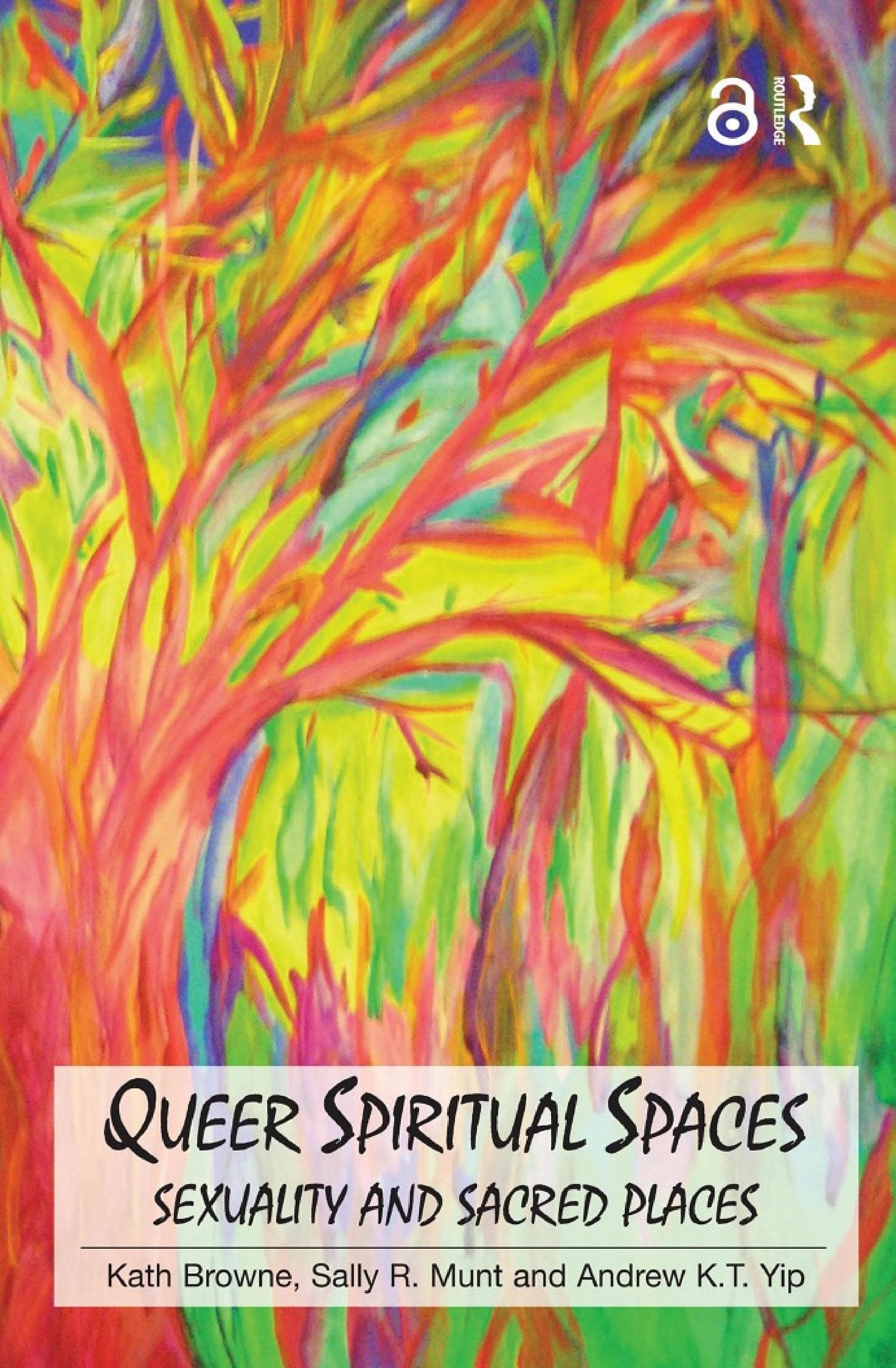 Cover of Queer Spiritual Spaces: Sexuality and Sacred Places