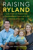 Cover of Raising Ryland: Our Story of Parenting A Transgender Child With No Strings Attached