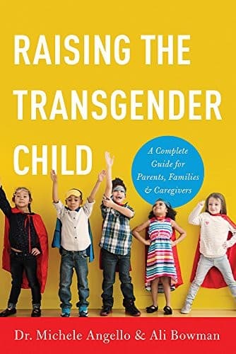 Cover of Raising the Transgender Child: A Complete Guide for Parents, Families, & Caregivers