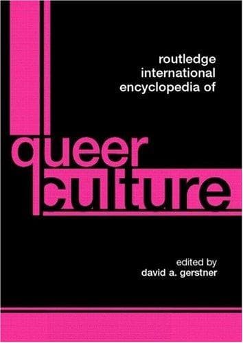 Cover of Routledge International Encyclopedia of Queer Culture