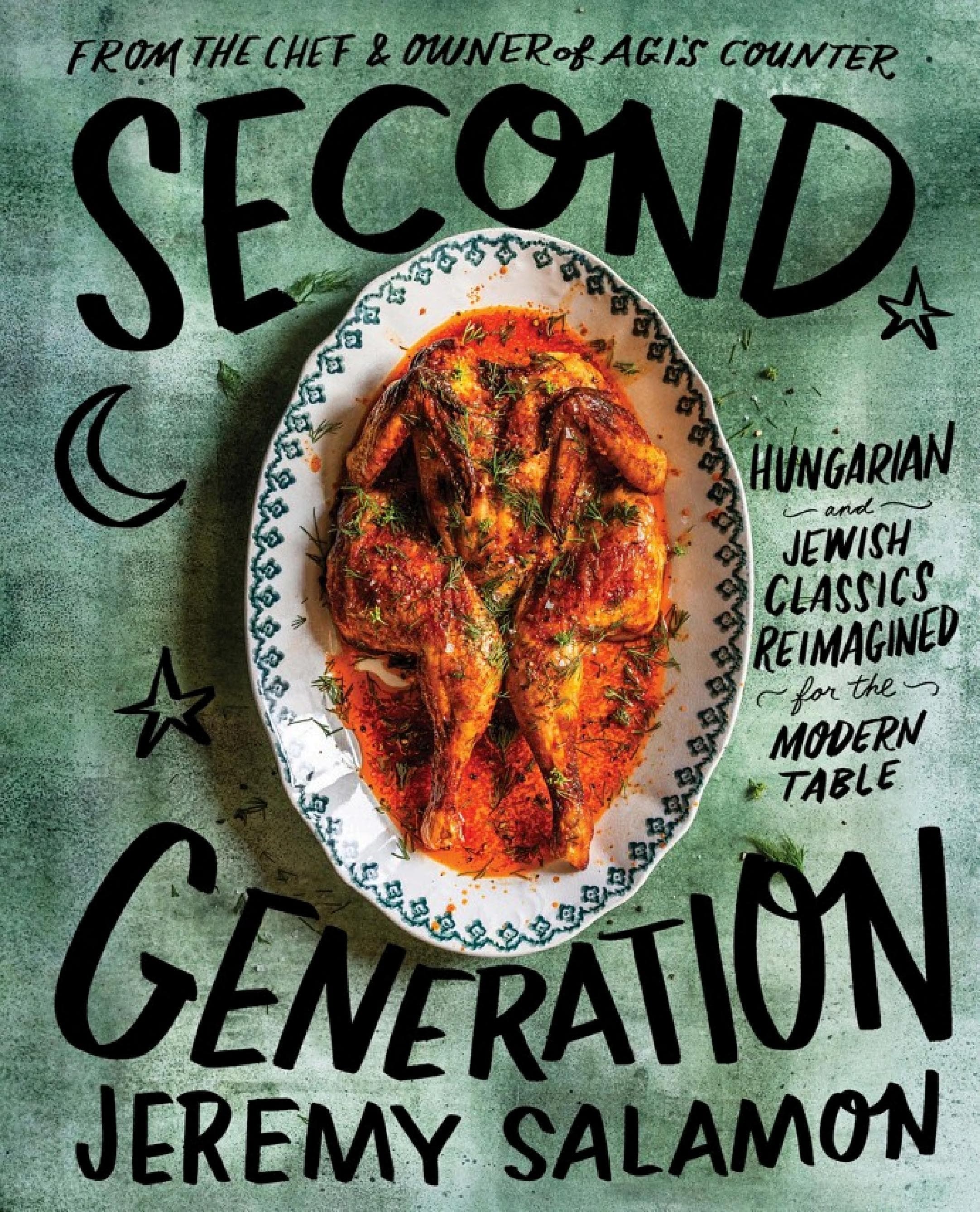 Cover of Second Generation: Hungarian and Jewish Classics Reimagined for the Modern Table
