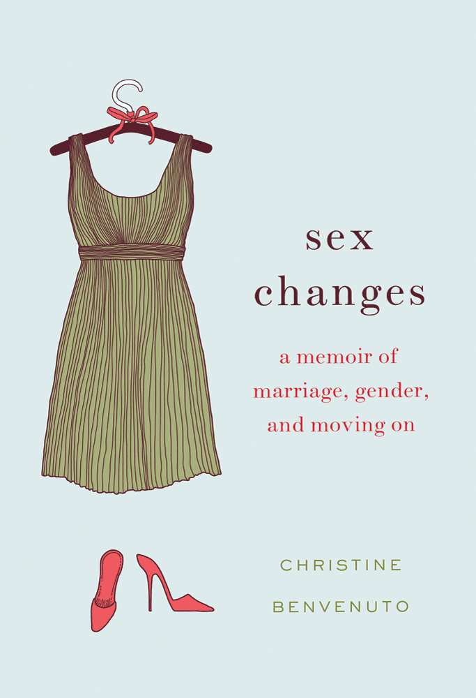 Cover of Sex Changes: A Memoir of Marriage, Gender, and Moving On