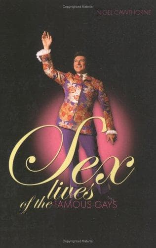 Cover of Sex Lives of the Famous Gays (Sex Lives Series)