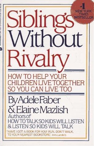 Cover of Siblings Without Rivalry: How to Help Your Children Live Together So You Can Live Too