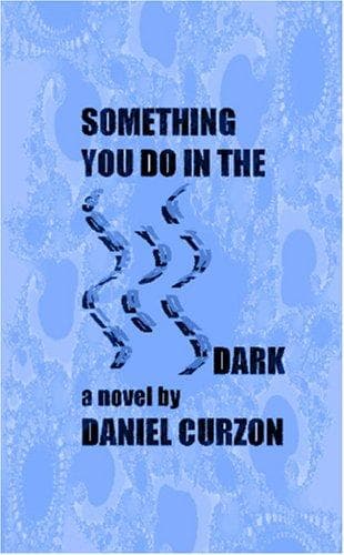 Cover of SOMETHING YOU DO IN THE DARK (a novel)