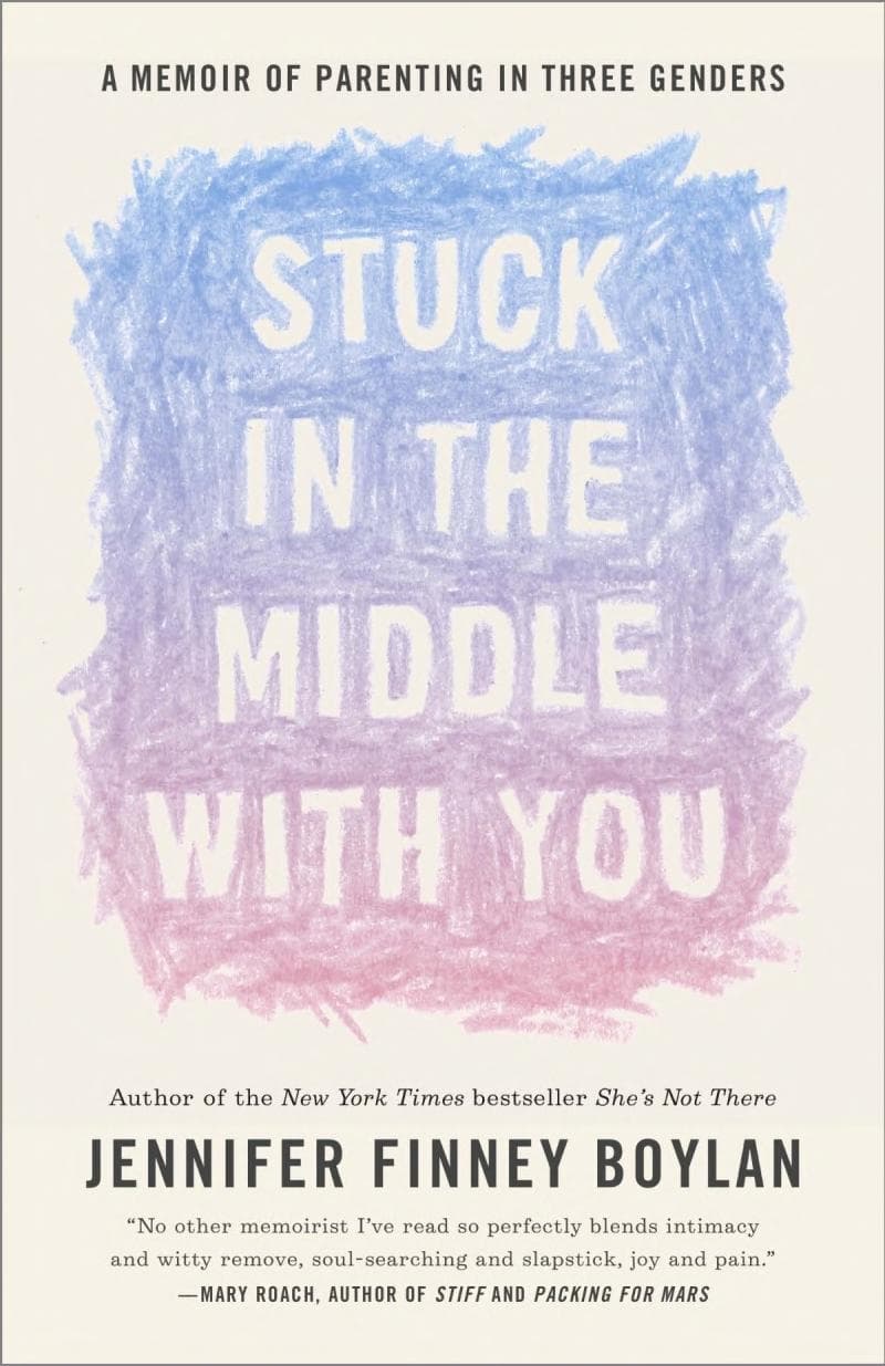 Cover of Stuck in the Middle with You: A Memoir of Parenting in Three Genders