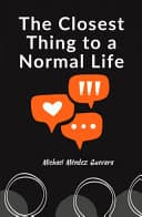Cover of The Closest Thing to a Normal Life