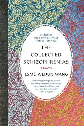 Cover of The Collected Schizophrenias: Essays