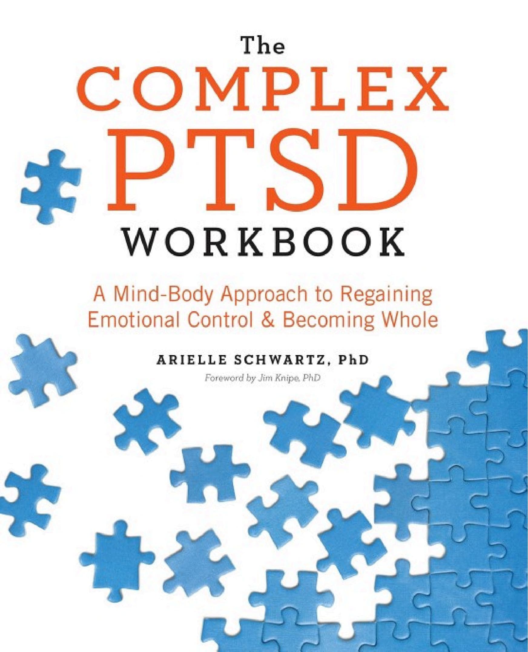 Cover of The Complex PTSD Workbook: A Mind-Body Approach to Regaining Emotional Control and Becoming Whole