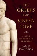 Cover of The Greeks and Greek Love: A Bold New Exploration of the Ancient World
