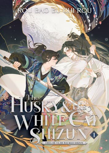 Cover of The Husky and His White Cat Shizun: Erha He Ta De Bai Mao Shizun (Novel) Vol. 1