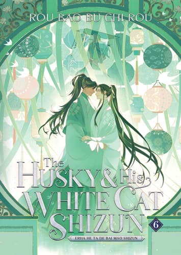 Cover of The Husky and His White Cat Shizun: Erha He Ta de Bai Mao Shizun (Novel) Vol. 6