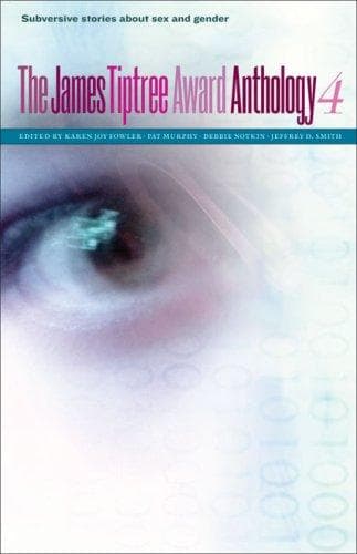 Cover of The James Tiptree Award Anthology 4