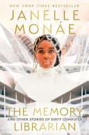 Cover of The Memory Librarian: And Other Stories of Dirty Computer