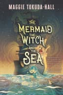 Cover of The Mermaid, the Witch, and the Sea