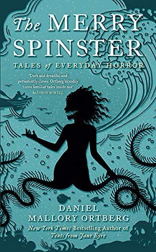 Cover of The Merry Spinster: Tales of Everyday Horror