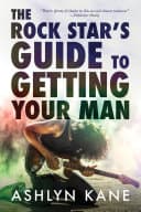 Cover of The Rock Star's Guide to Getting Your Man