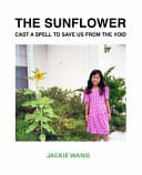 Cover of The Sunflower Cast a Spell To Save Us From The Void