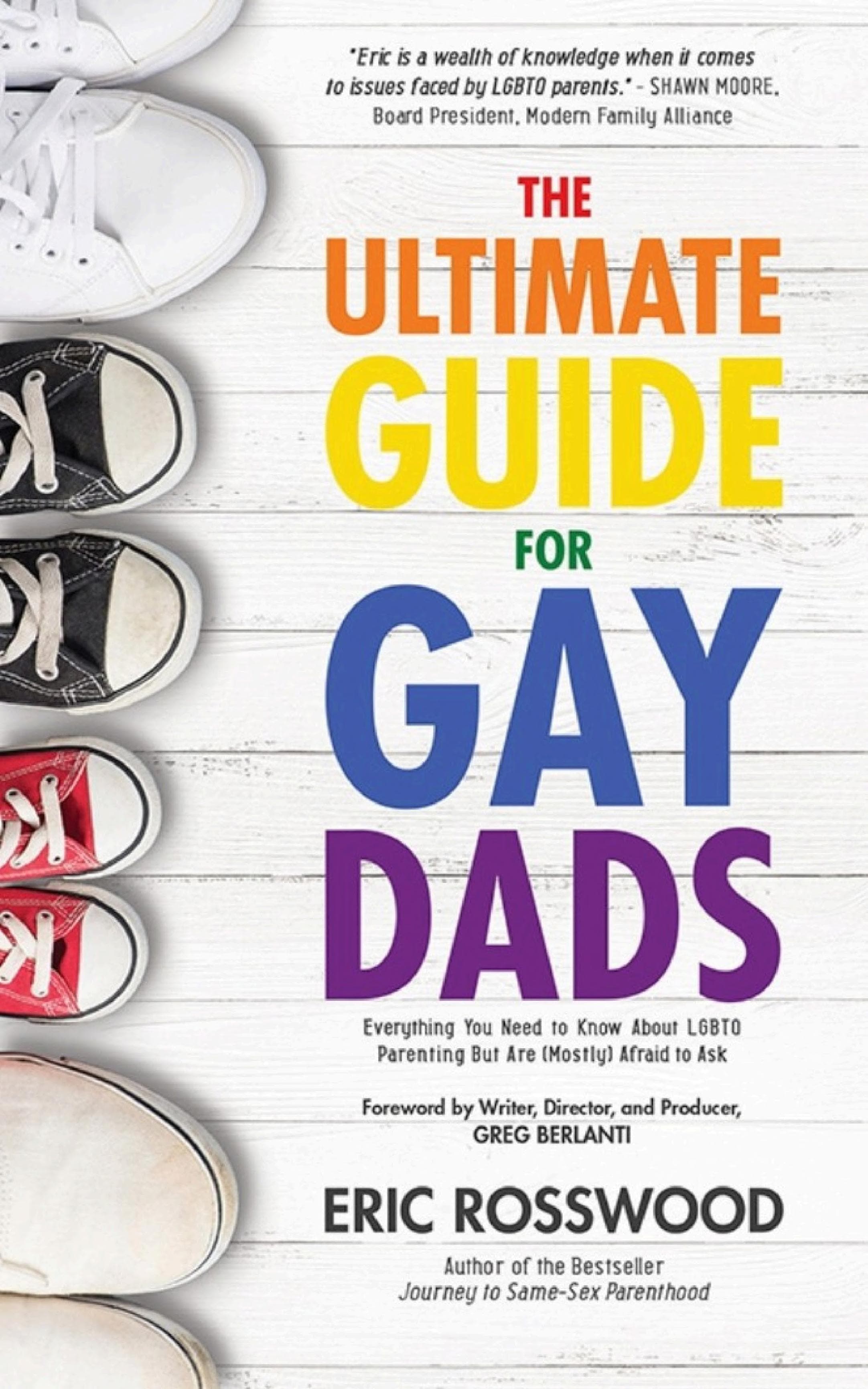 Cover of The Ultimate Guide for Gay Dads: Everything You Need to Know About LGBTQ Parenting but Are (Mostly) Afraid to Ask