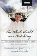 Cover of The Whole World was Watching: Living in the Light of Matthew Shepard