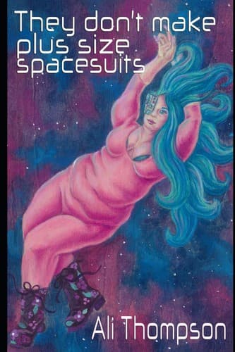 Cover of They Don't Make Plus Size Spacesuits