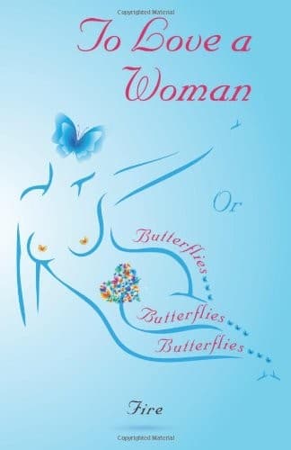 Cover of To Love a Woman or Butterflies, Butterflies, Butterflies...
